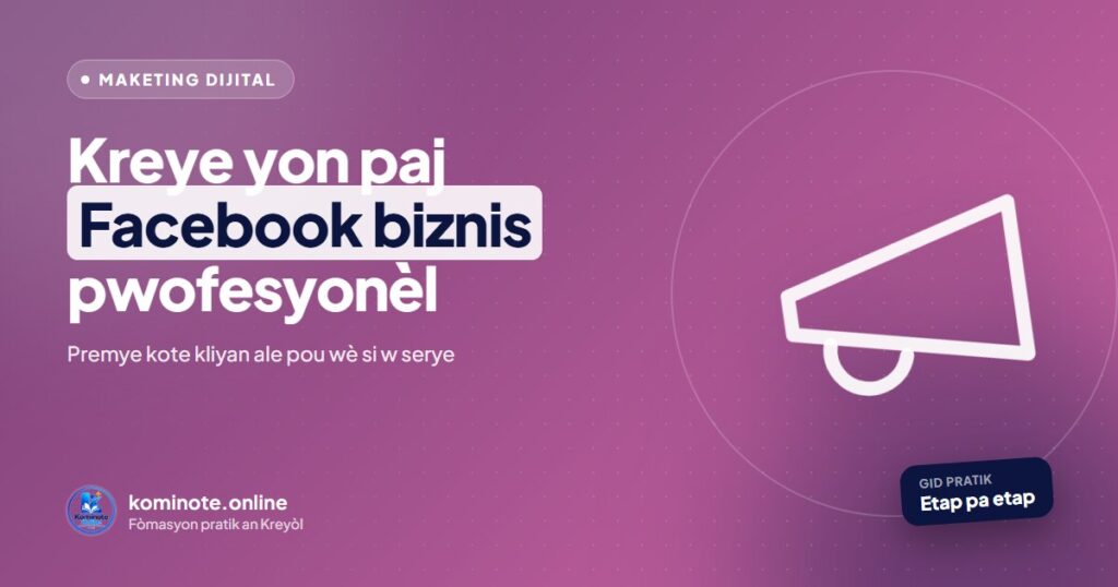 Paj Facebook biznis: kijan pou w kreye l (gid 2026, 7 etap)