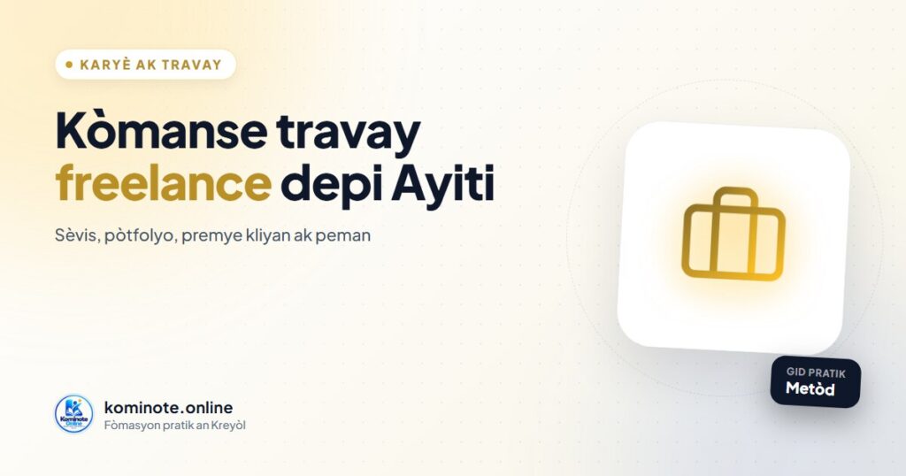 Travay freelance depi Ayiti: gid pratik pou kòmanse (7 etap)