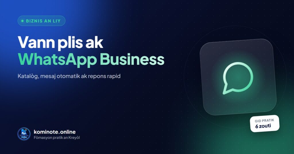 WhatsApp Business: kijan pou w vann plis (6 zouti)