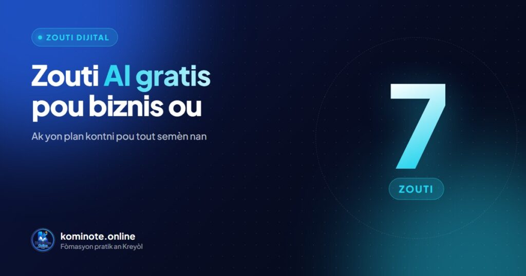 7 zouti AI gratis pou biznis ou ann Ayiti (gid 2026)