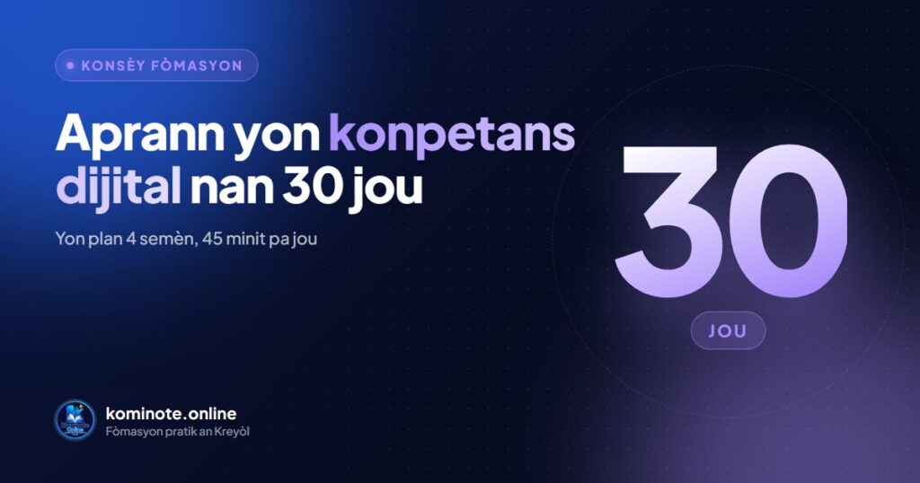 Konpetans dijital: aprann youn poukont ou nan 30 jou