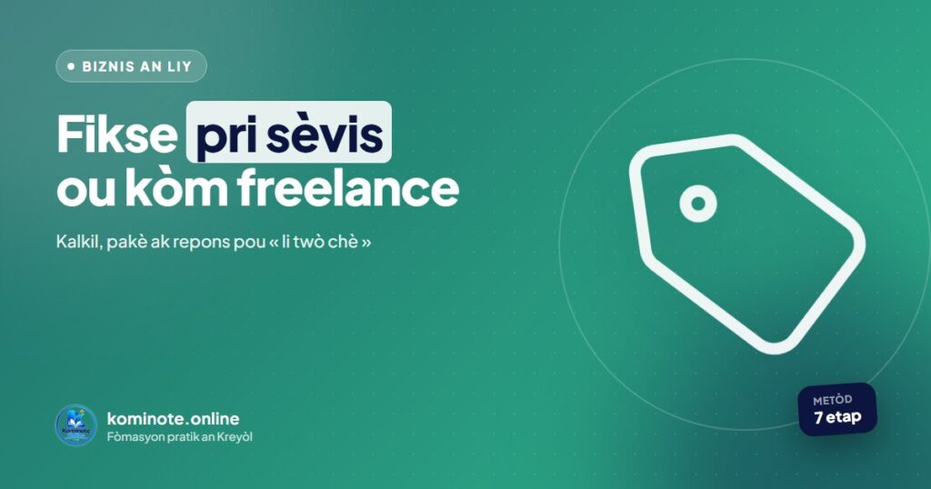 Pri sèvis ou kòm freelance: kijan pou w fikse l (7 etap)